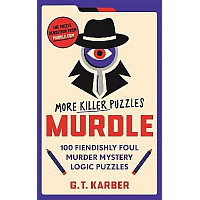 Murdle: More Killer Puzzles